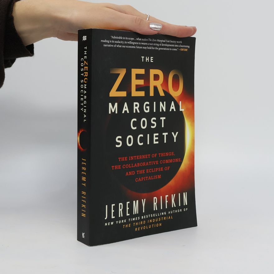 Jeremy Rifkin The Zero Marginal Cost Society