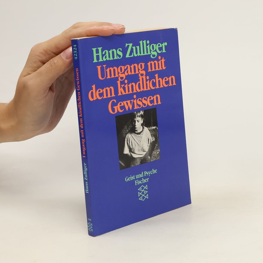 Hans Zulliger Umgang mit dem kindlichen Gewissen