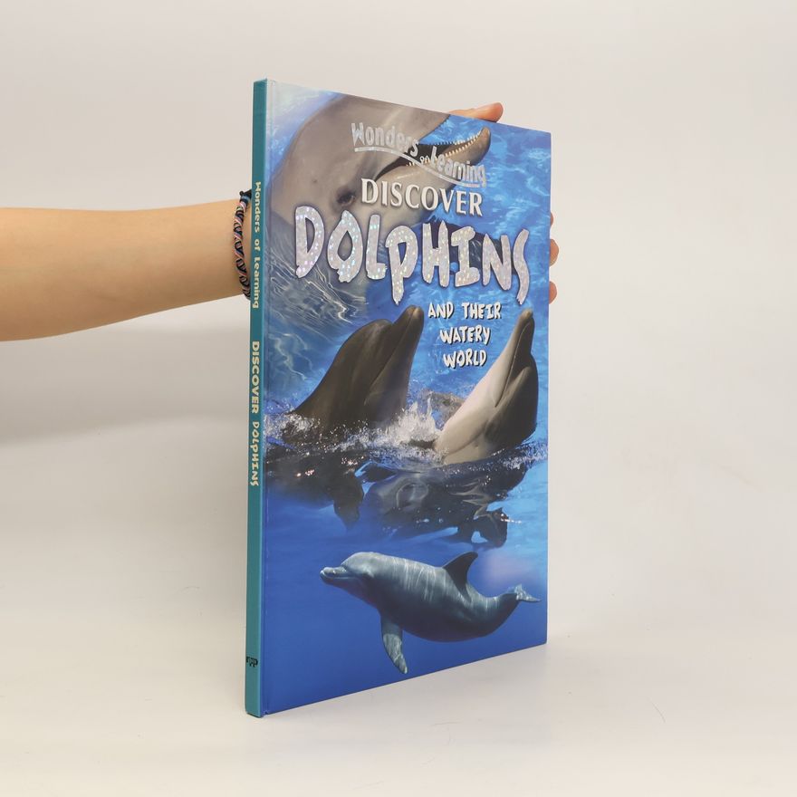 Robert Frederick Discover Dolphins and Their Watery World