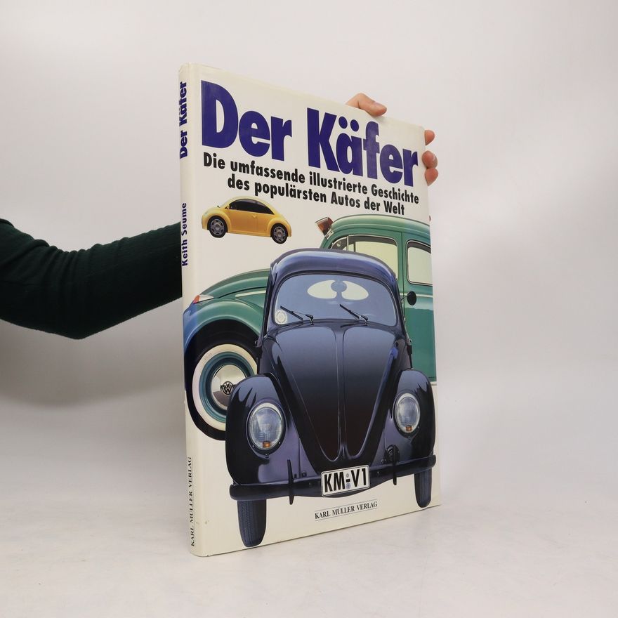 Autorenkollektiv Der Käfer: Die umfassende illustrierte Geschichte des populärsten Autos der Welt