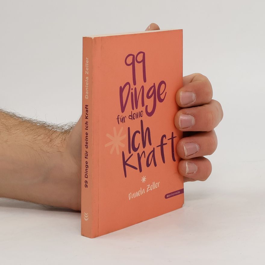 Daniela Zeller 99 Dinge für deine Ich Kraft