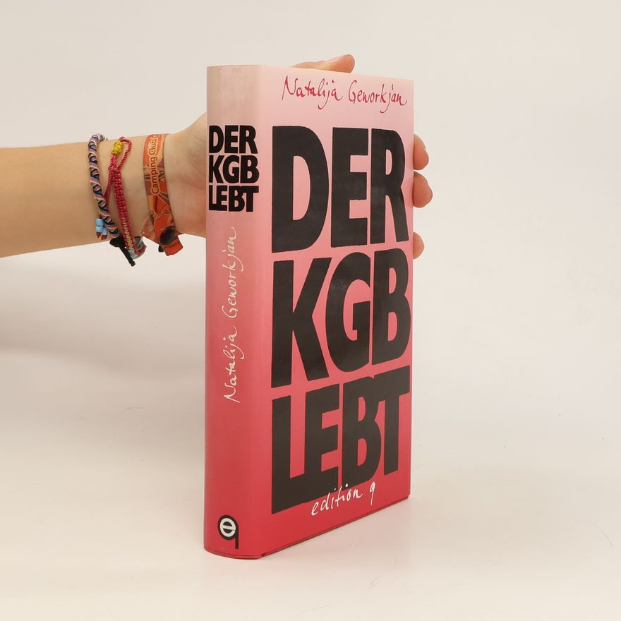 Natalija Pavlovna Gevorkjan Der KGB lebt