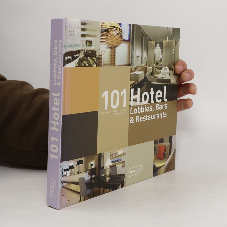 Corinna Kretschmar-Joehnk 101 Hotel-Lobbies, Bars & Restaurants