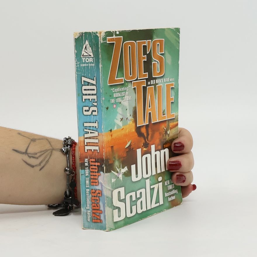 John Scalzi Zoe´s Tale : An Old Man´s War Novel