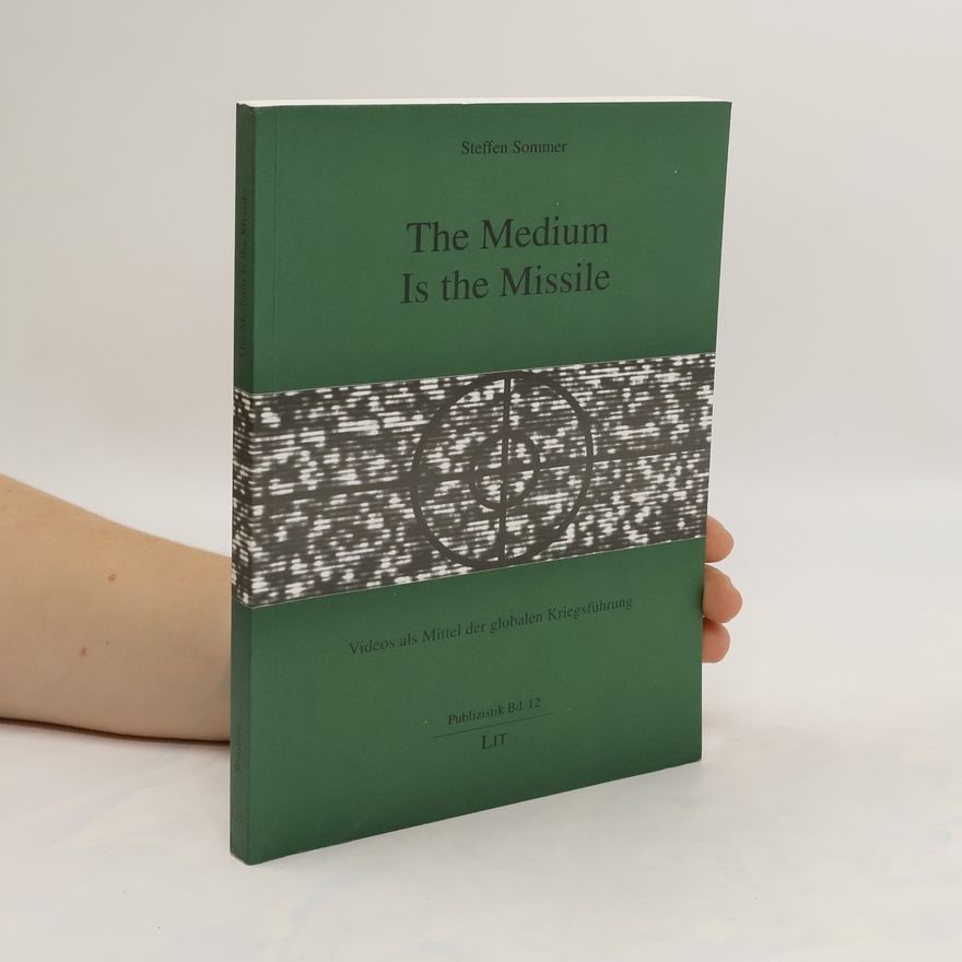 Steffen Sommer The medium is the missile