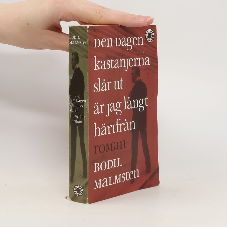 Bodil Malmsten Den dagen kastanjerna slår ut är jag långt härifrån