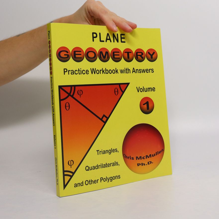Chris McMullen Plane Geometry. Practice Workbook with Answers. Volume 1
