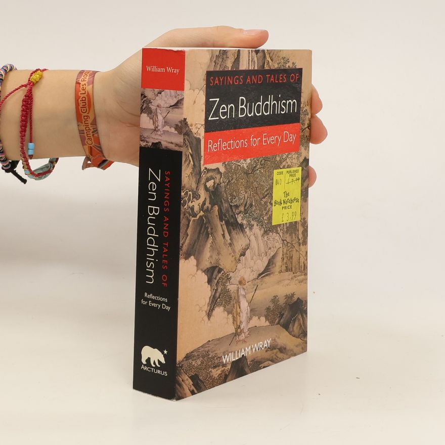 William Wray Sayings and tales of Zen Buddhism