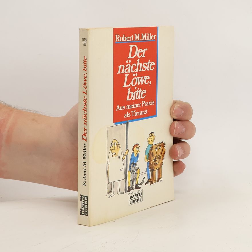 Robert M. Miller Der nächste Löwe, bitte