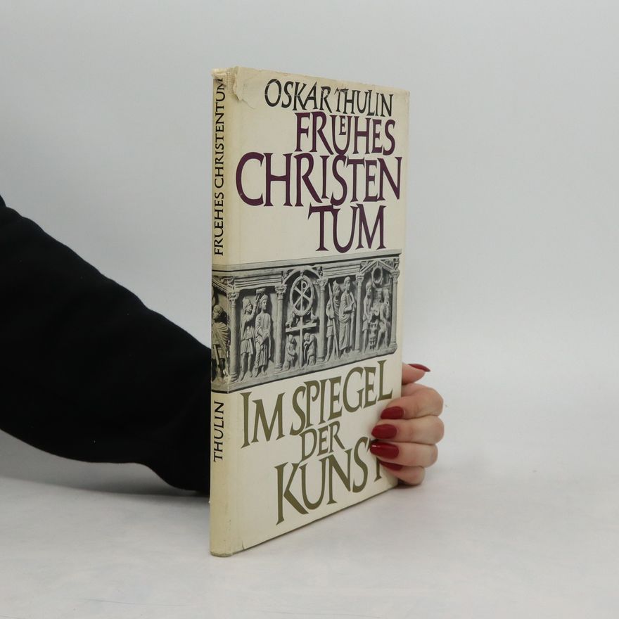 Oskar Thulin Fruehes Christentum im Spiegel der Kunst