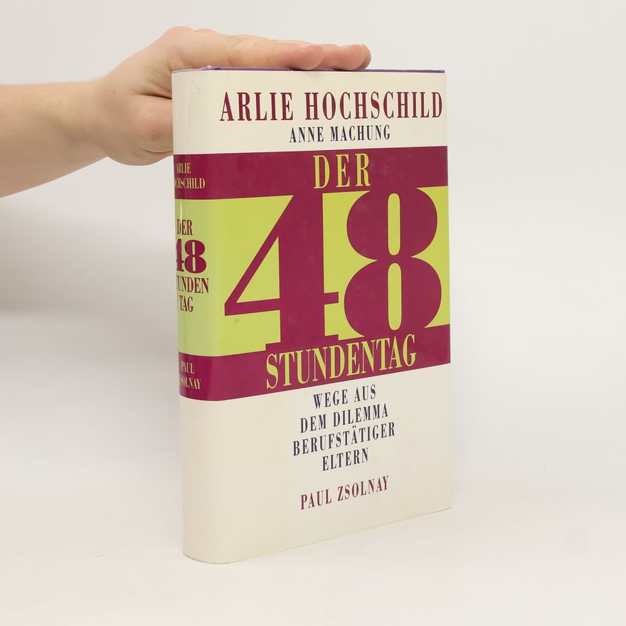 Arlie Russell Hochschild Der 48-Stunden-Tag