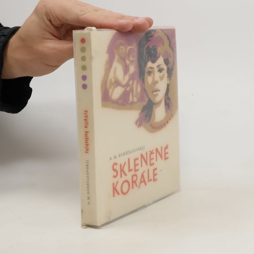 Aleksandr Michajlovič Borščagovskij Skleněné korále