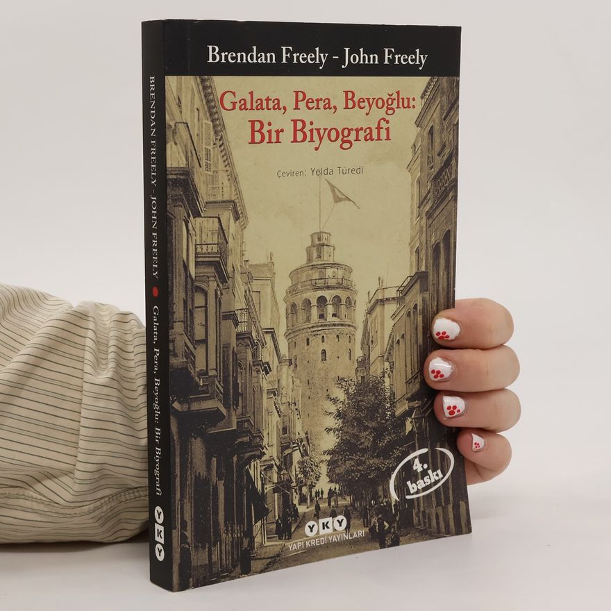 Brendan Freely Galata, Pera, Beyoğlu. Bir Biyografi