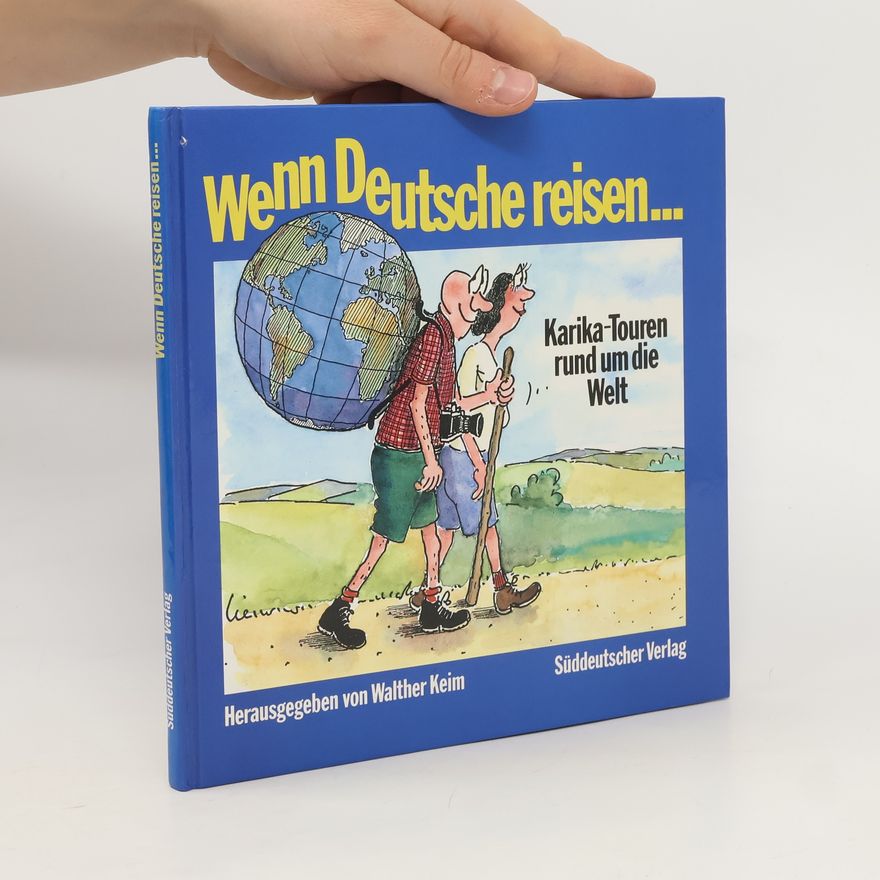 Walther Keim Wenn Deutsche reisen ...