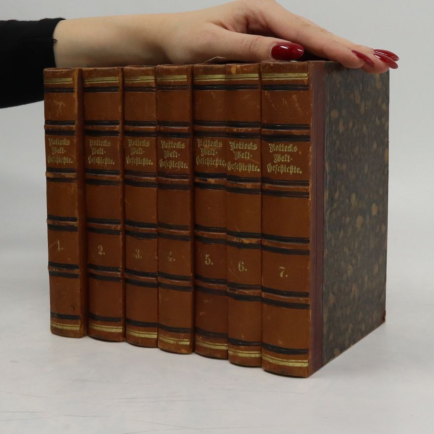 Karl von Rotteck Allgemeine Weltgeschichte für alle Stände 1 - 7