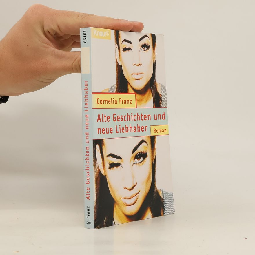 Cornelia Franz Alte Geschichten und neue Liebhaber