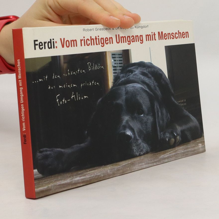 Robert Griesbeck Ferdi: Vom richtigen Umgang mit Menschen