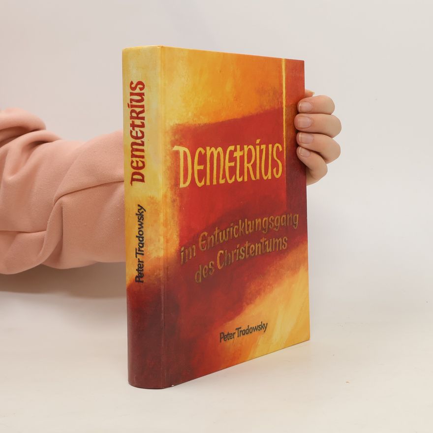 Peter Tradowsky Demetrius im Entwicklungsgang des Christentums