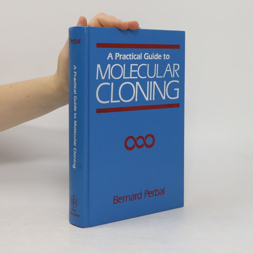 Bernard Perbal A Practical Guide to Molecular Cloning