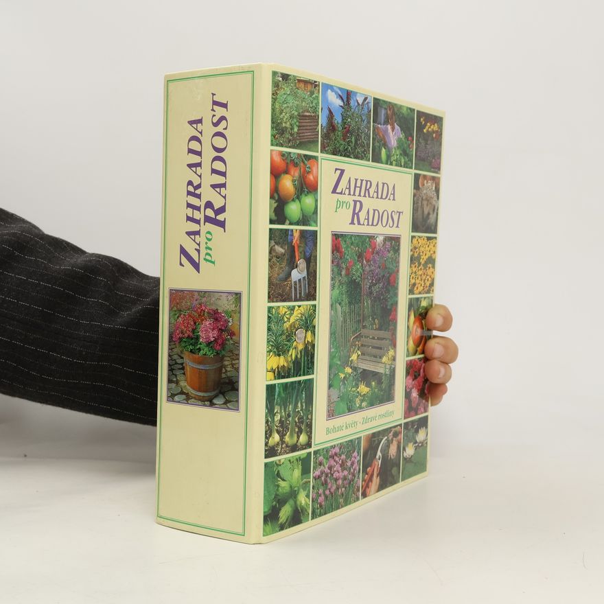 Autores varios Zahrada pro radost. Bohaté květy, zdravé rostliny