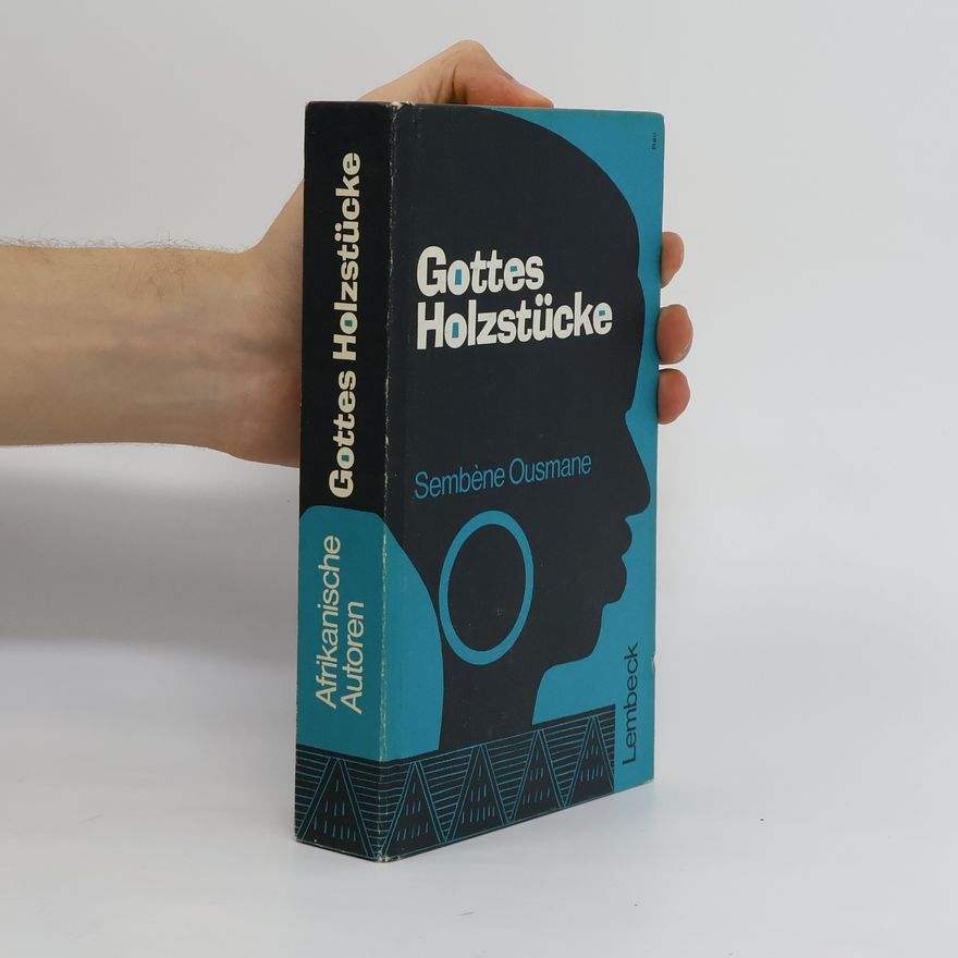 Ousmane Sembène Gottes Holzstücke