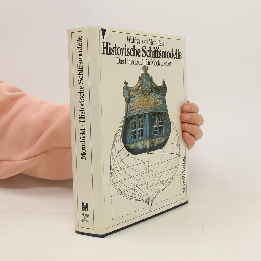 Wolfram zu Mondfeld Historische Schiffsmodelle