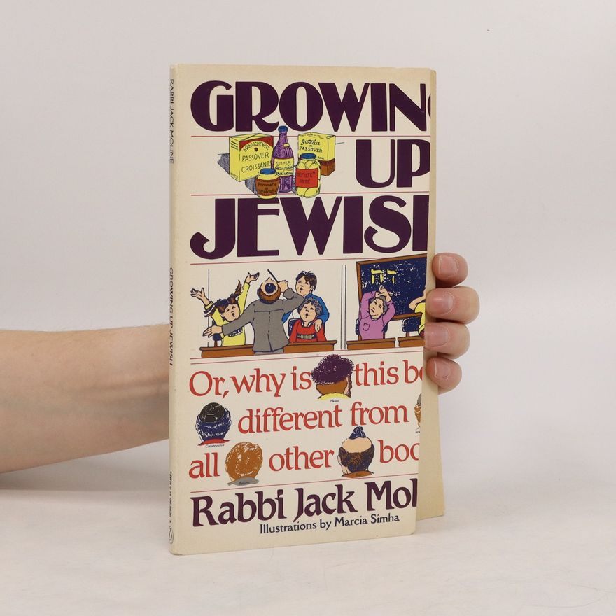 Jack Moline Growing Up Jewish, Or, Why is this Book Different from All Other Books?