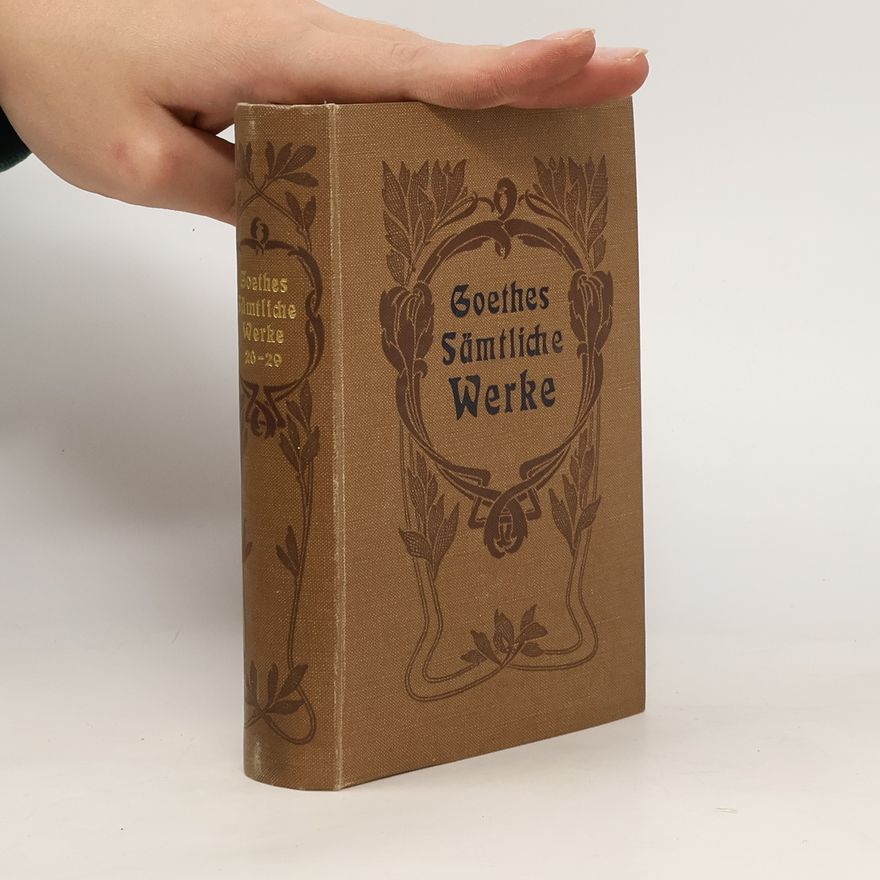 Johann Wolfgang von Goethe Goethes sämtliche Werke. Band 26