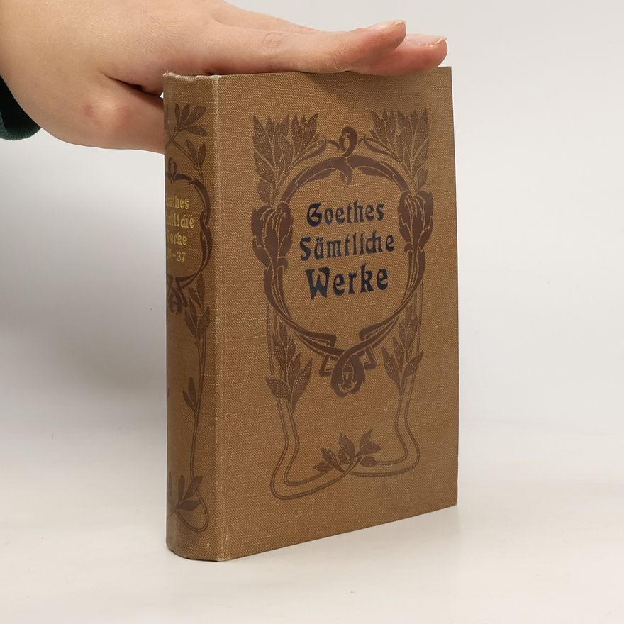 Johann Wolfgang von Goethe Goethes Sämtliche Werke, Band 34
