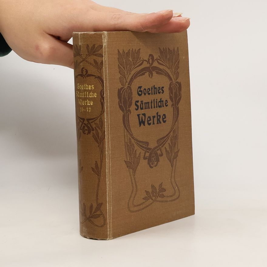 Johann Wolfgang von Goethe Sämtliche Werke 14-17