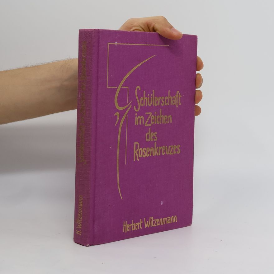 Herbert Witzenmann Schülerschaft im Zeichen des Rosenkreuzes