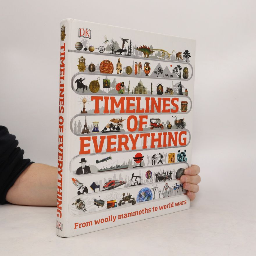 Dorling Kindersley Publishing Staff Timelines of Everything