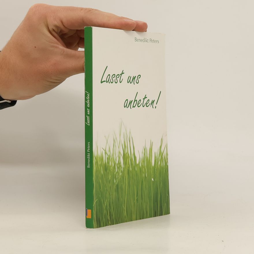 Benedikt Peters Lasst uns anbeten!