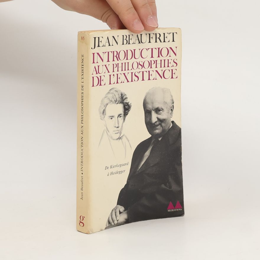 Jean Beaufret Introduction aux philosophies de l'existence