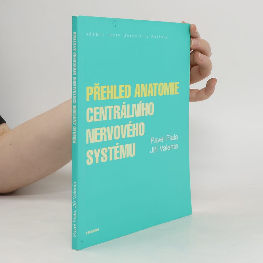 Jiří Valenta Přehled anatomie centrálního nervového systému
