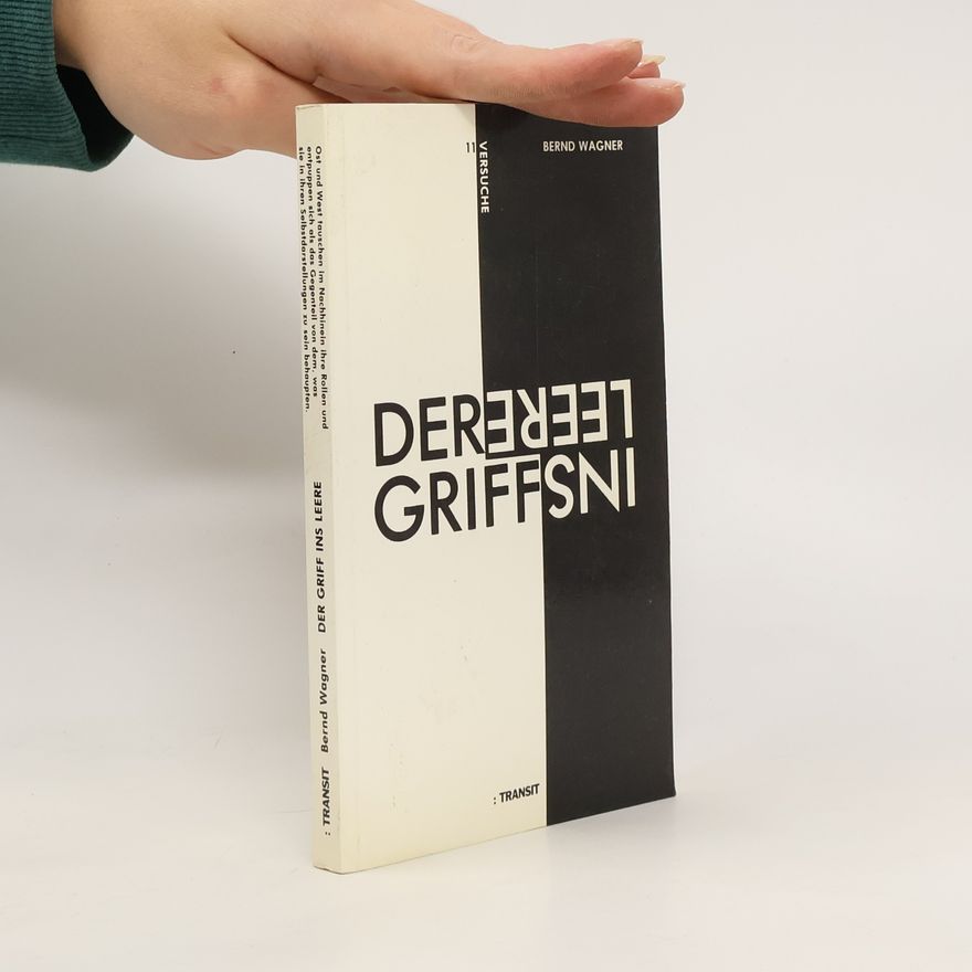 Bernd Wagner Der Griff ins Leere