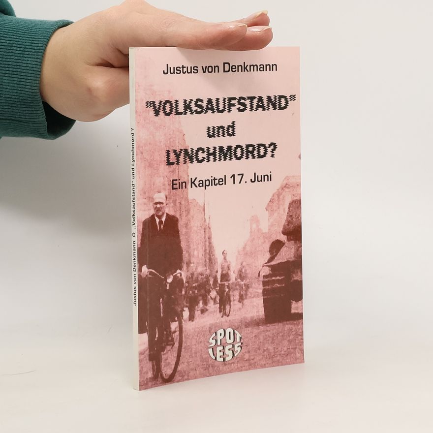 Justus von Denkmann "Volksaufstand" oder Lynchmord?