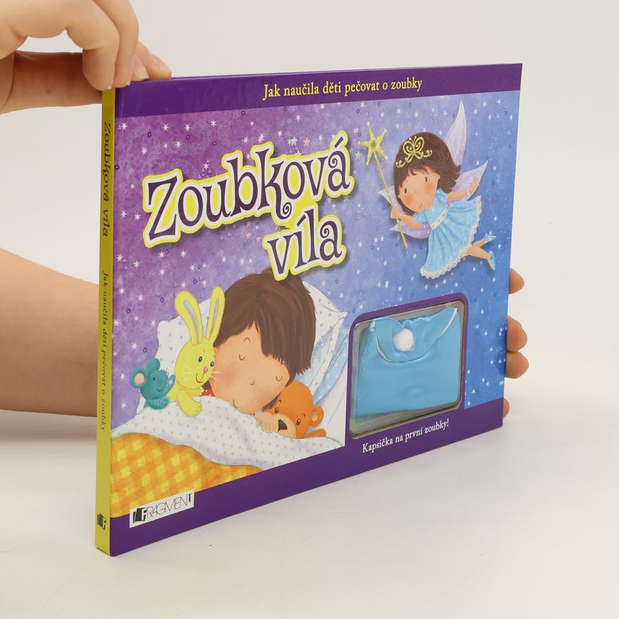 Kolektiv autorů Zoubková víla: Jak naučila děti pečovat o zoubky