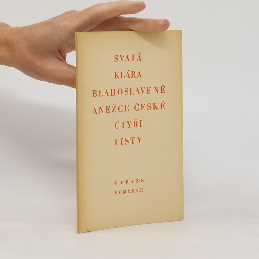 Kolektiv autorů Listy Svaté Kláry Blahoslavené Anežce české