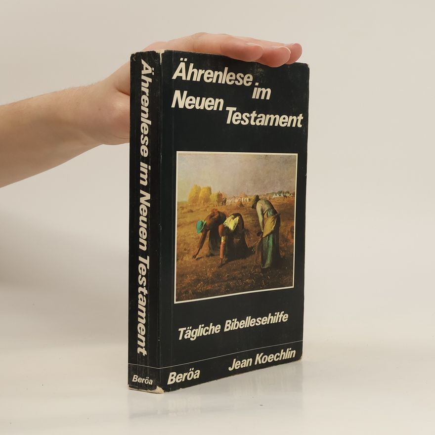 Jean Koechlin Ährenlese im Neuen Testament