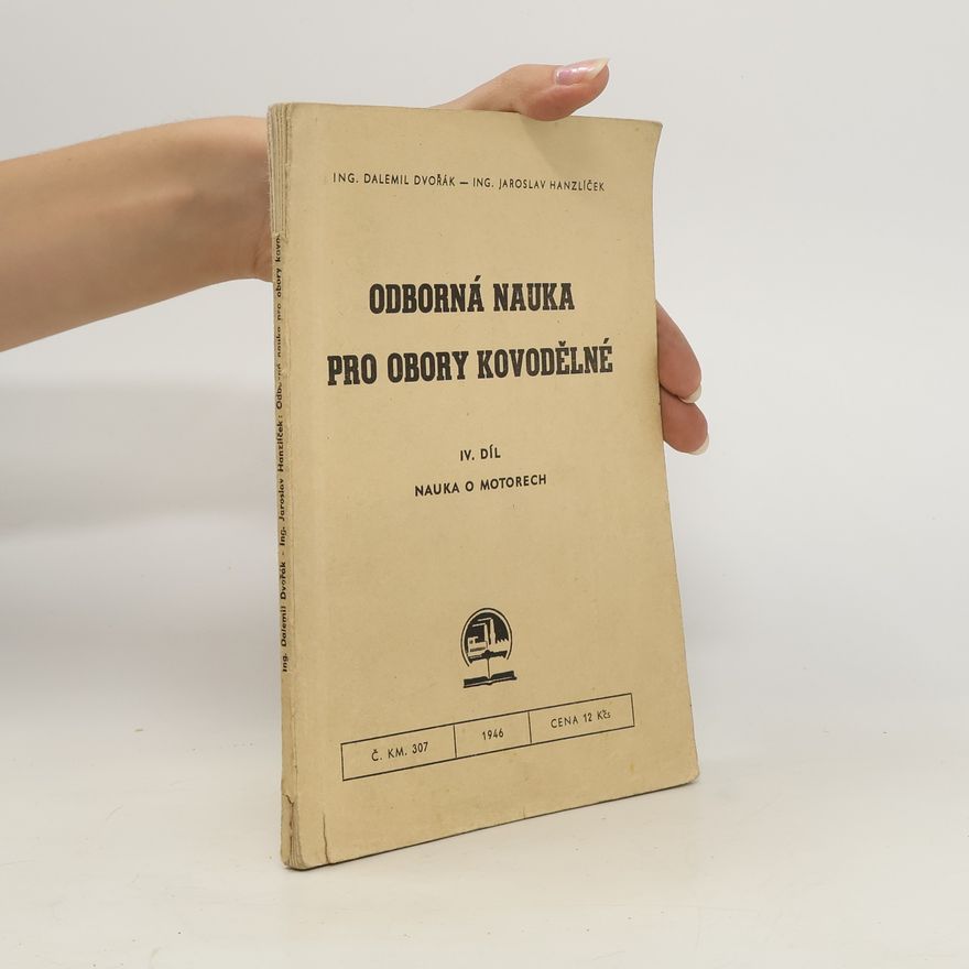 Dalemil Dvořák Odborná nauka pro obory kovodělné. IV. díl