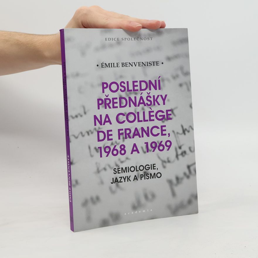 Émile Benveniste Poslední přednášky na Collége de France 1968 a 1969