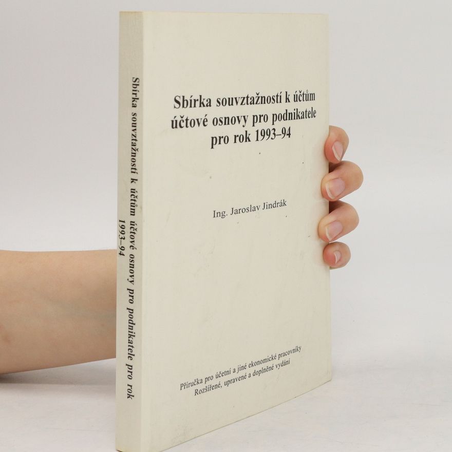 Jaroslav Jindrák Sbírka souvstažnosti k účtům účtové osnovy pro podnikatele pro rok 1993-1994