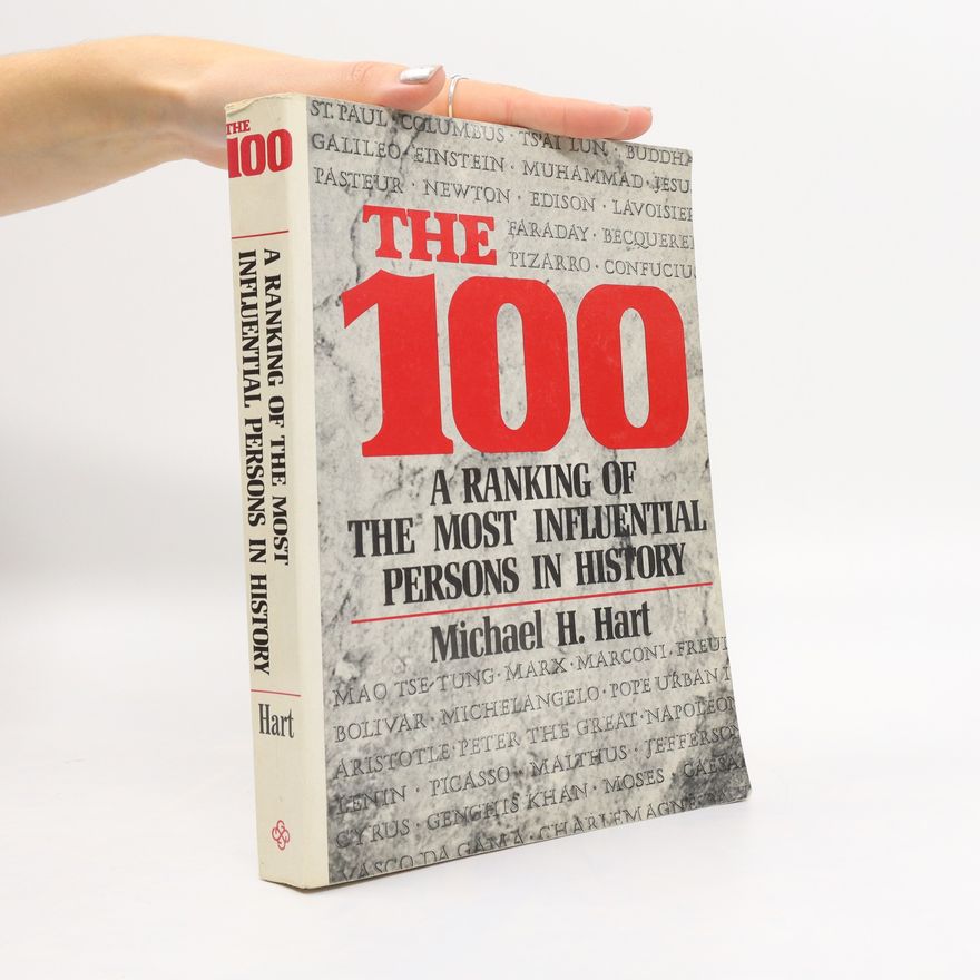 Michael H. Hart The 100. A Ranking of the Most Influential Persons in History