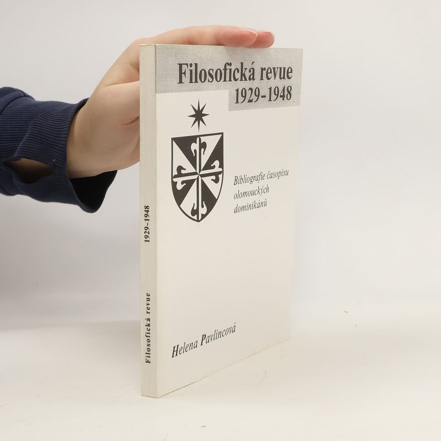 Helena Pavlincová Filosofická revue 1929-1948 : bibliografie časopisu olomouckých dominikánů