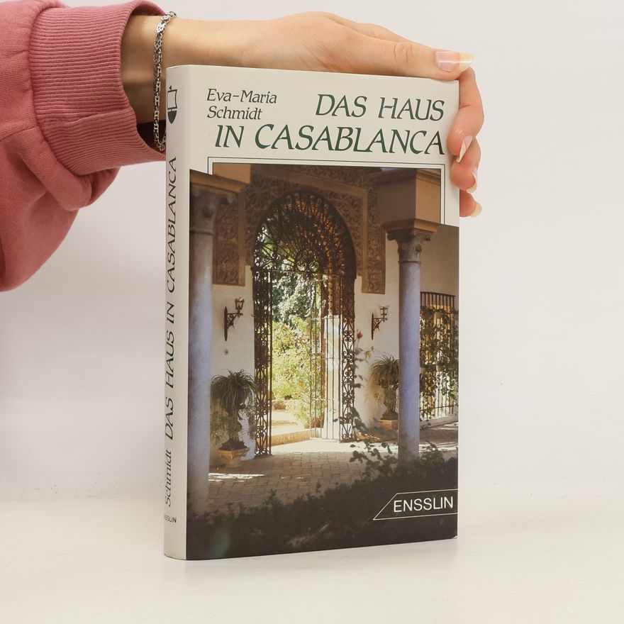 Eva-Maria Schmidt Das Haus in Casablanca