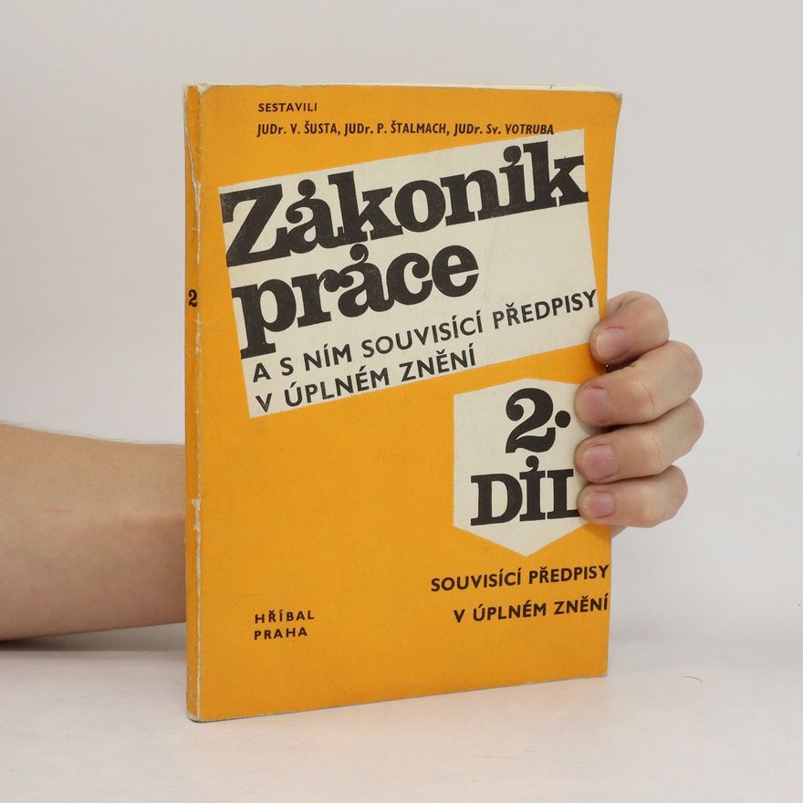 Petr Štalmach Zákoník práce a s ním souvísící předpisy v úplném znění. Díl 2