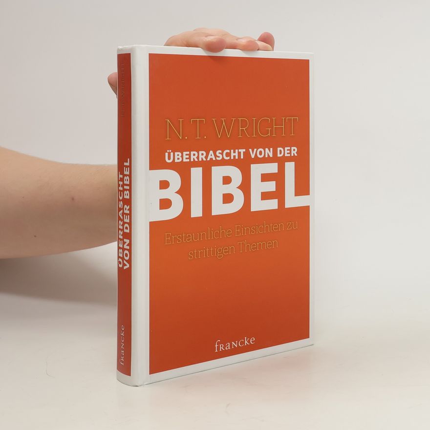 N. T. Wright Überrascht von der Bibel