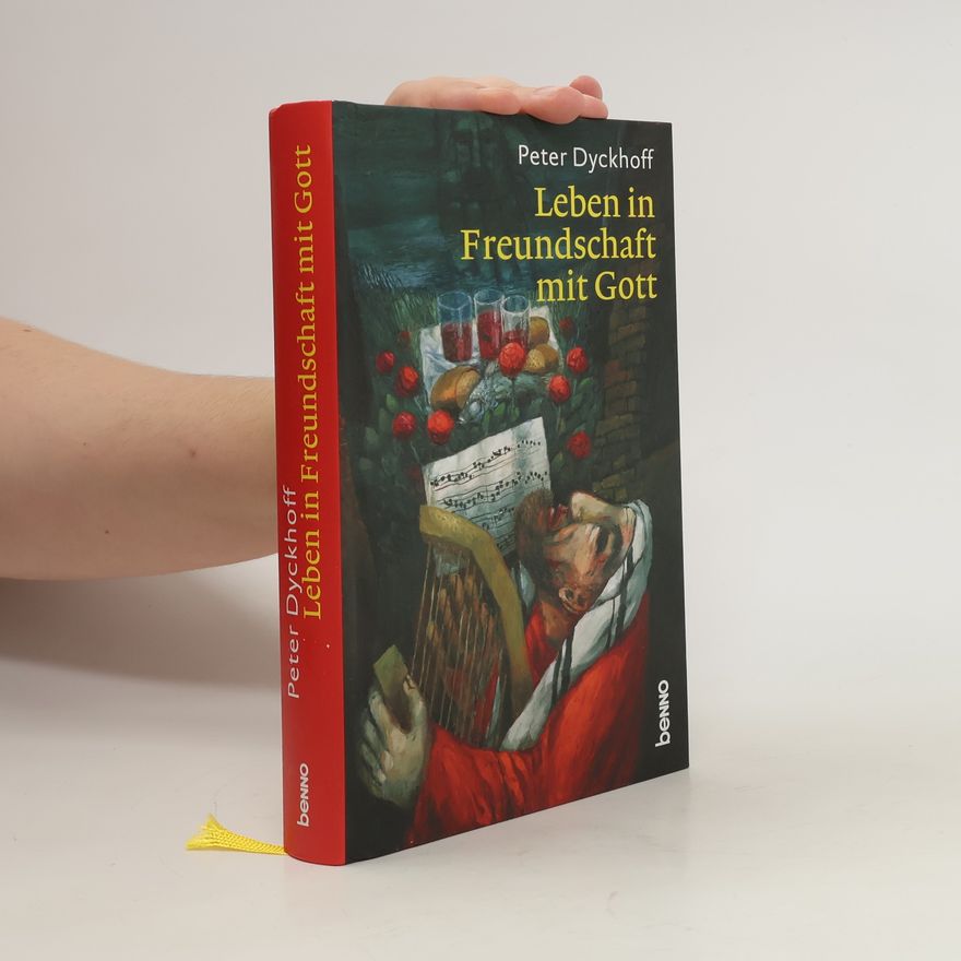Peter Dyckhoff Leben in Freundschaft mit Gott