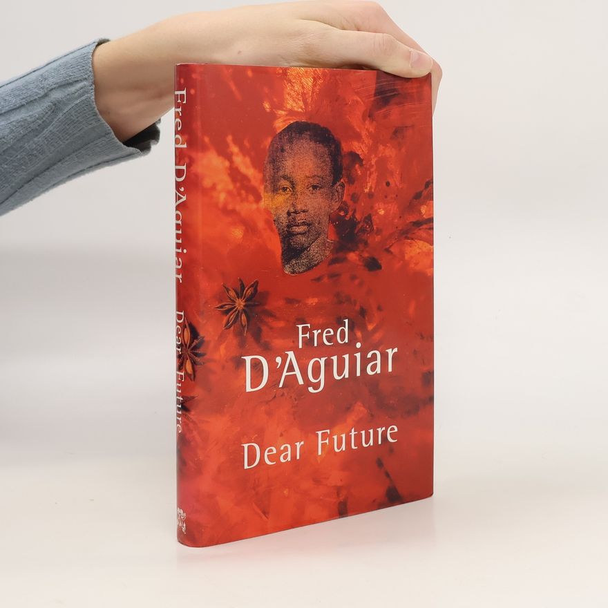 Fred D. Aguiar Dear Future